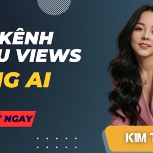 Xây kênh triệu views bằng AI