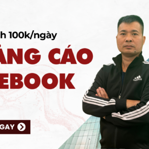 Quảng cáo Facebook hiệu quả với ngân sách 100k/ngày