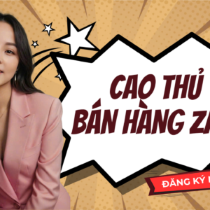 CAO THỦ BÁN HÀNG ZALO