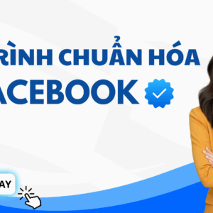 Quy Trình Chuẩn Hóa Facebook
