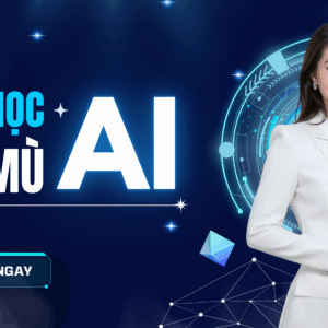 KHÓA HỌC XÓA MÙ AI