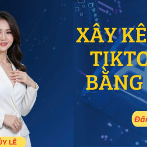KHÓA HỌC XÂY KÊNH BẰNG AI