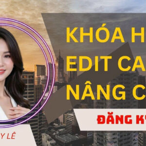 KHÓA CAPCUT NÂNG CAO