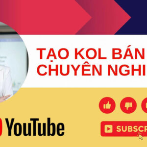 TẠO KOL BÁN HÀNG CHUYÊN NGHIỆP